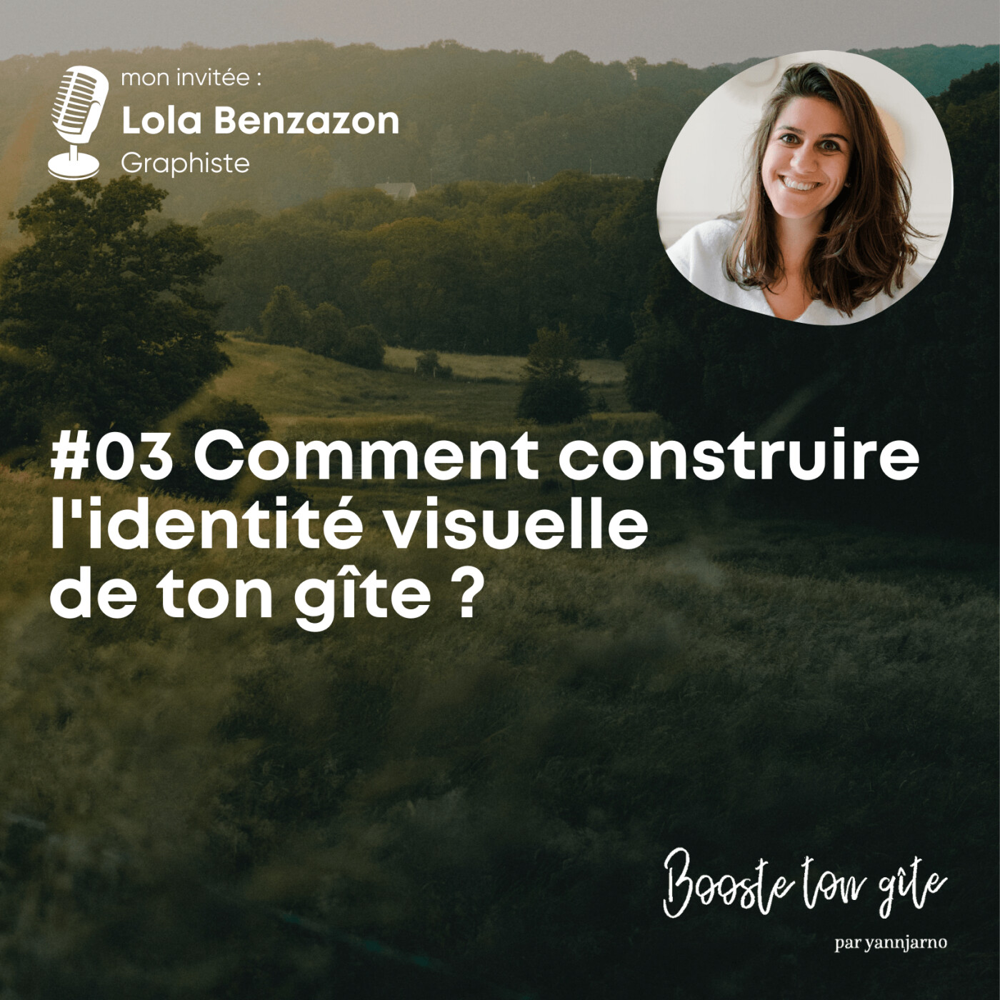 #03 – Comment construire l’identité visuelle de ton gîte ? Avec Lola Benzazon