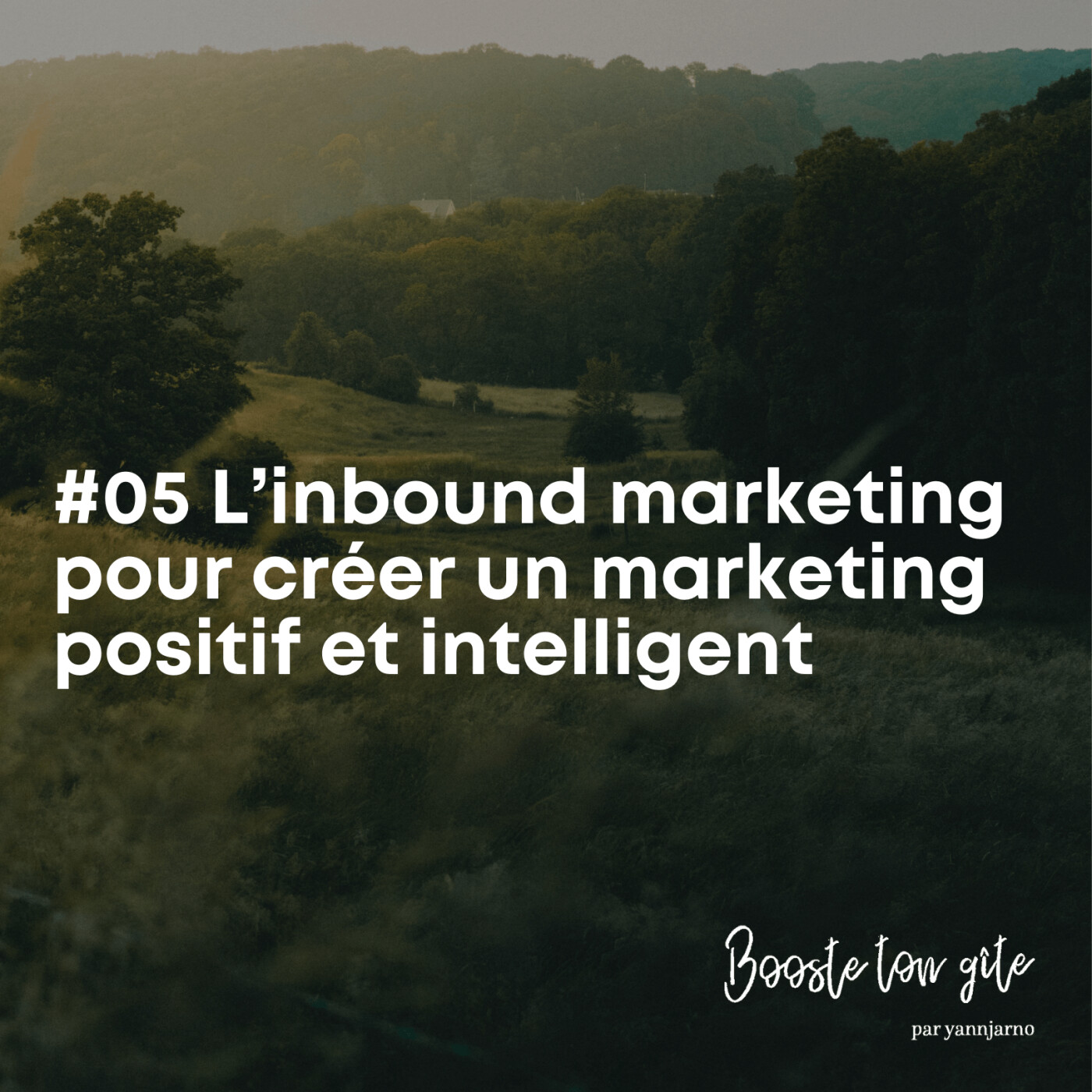 #05 – L’inbound marketing pour créer un marketing positif et intelligent